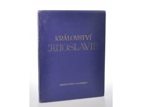 Království Jihoslávie : slovem i obrazem