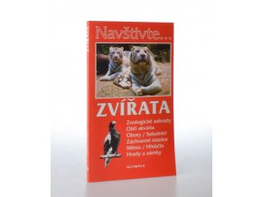 Zvířata : zoologické zahrady, obří akvária, obory, sokolníci, záchranné stanice, města, hřebčín, hrady a zámky