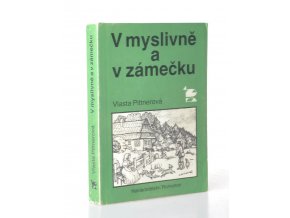 V myslivně a na zámečku