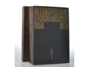 Retrospektivní lexikon obcí ČSSR : 1850 - 1970. Díl 1, 2 (2 sv.)