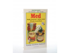 Med : sladký pomocník, ideální léčitel, přírodní kosmetikum