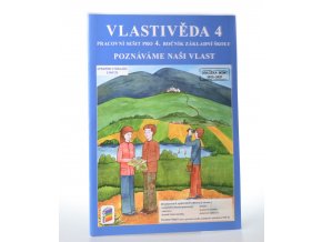 Vlastivěda 4 : pracovní sešit  pro 4. ročník ZŠ, Poznáváme naši vlast (2017)