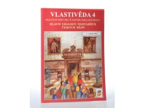 Vlastivěda 4 : pracovní sešit  pro 4. ročník ZŠ, Hlavní události nejstarších českých dějin (2017)