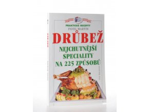 Drůbež : nejchutnější speciality na 225 způsobů (2001)