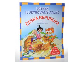 Dětský ilustrovaný atlas : Česká republika