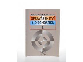 Opravárenství a diagnostika I : pro 1. ročník UO Automechanik