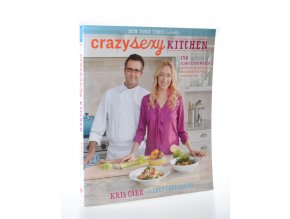 Crazy sexy kitchen : 150 plant-empowered recipes to ignite a mouthwatering revolution