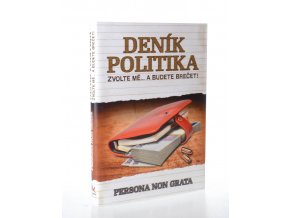 Deník politika : zvolte mě ... a budete brečet!