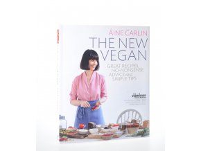 The new vegan : great recipes no-nonsense, advice and simple tips