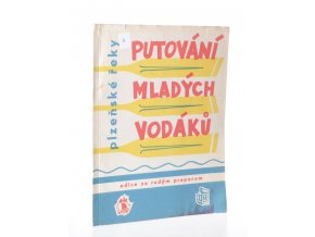 Letní putování mladých vodáků. Plzeňské řeky