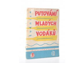 Letní putování mladých vodáků. Lužnice