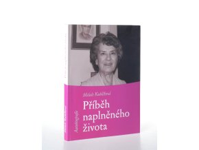 Příběh naplněného života : autobiografie