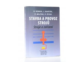 Stavba a provoz strojů : stroje a zařízení : pro SPŠ strojní