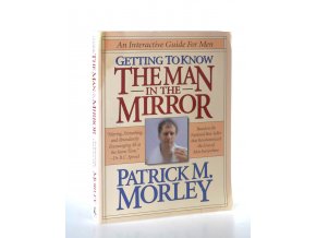 Getting to know the man in the mirror : an interactive guide for men