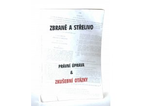 Zbraně a střelivo : právní úprava & zkušební otázky (2002)