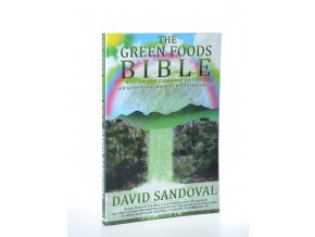 The green foods bible : could green plants hold the key to our survival?