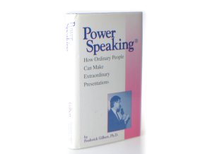 Power Speaking : how ordinary people can make extraordinary presentations