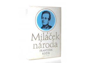 Miláček národa : vyprávění o životě a díle Josefa Kajetána Tyla (1982)