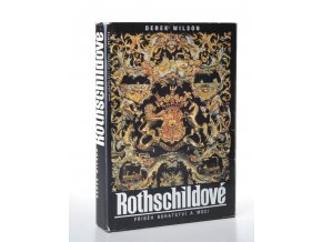 Rothschildové : příběh bohatství a moci