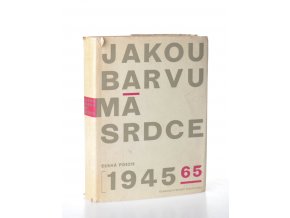 Jakou barvu má srdce : česká poezie 1945 - 1965