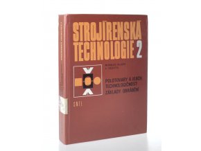 Strojírenská technologie 2 : polotovary a jejich technologičnost, základy obrábění