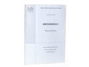 Mechanika I : řešené příklady