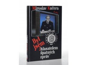 Byl jsem hlasatelem špatných zpráv