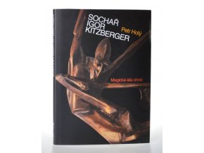 Sochař Igor Kitzberger : magická síla ohně