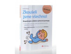 Zkoušeli jsme všechno! : respektující a klidné výchovné postupy