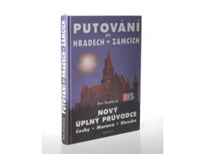 Průvodce po hradech a zámcích : Čechy, Morava, Slezsko