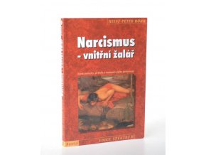 Narcismus - vnitřní žalář : vznik poruchy, průběh a možnosti jejího překonání