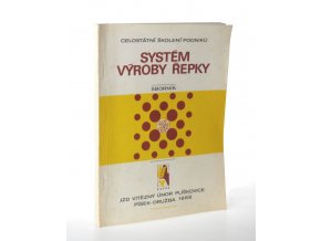 Systém výroby řepky : sborník z 5. celostátního školení