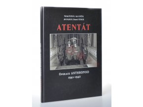 Atentát : operace Anthropoid 1941 - 1942