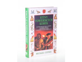 Stíny towerských kobek : sir Roger Shallot znovu vzpomíná na tajemná spiknutí a mysteriózní vraždy, k nimž došlo za vlády krále Jindřicha VIII.