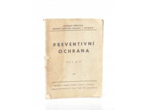 Preventivní ochrana. Díl I, II: Služební příručky Zemské hasičské jednoty