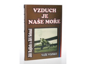 Vzduch je naše moře : československé letectví 1918 - 1939