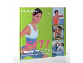 Fit! Formujeme postavu : cesta k vysněné postavě, účinný program pro spalování tuků