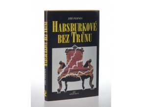 Habsburkové bez trůnu