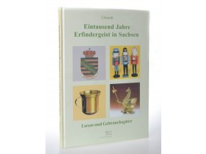 Chronik Eintausend Jahre Erfindergeist in Sachsen : Luxus und Gebrauchsgüter