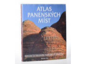 Atlas panenských míst : putování za posledními pustinami na zeměkouli