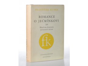 Romance o Ječmínkovi. Díl I, II, Říkali mu Ječmínek ; Ječmínkův návrat