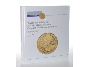 World Coins and Medals ,SINCONA Bullion Auction, Coins and Medals from Switzerland. Auction 83 : 15-17 May 2023 Zurich