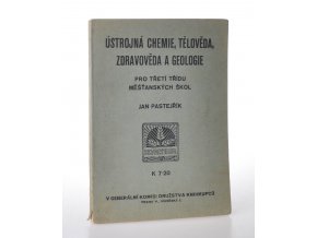 Ústrojná chemie, tělověda, zdravověda a geologie pro třetí třídu měsťanských škol