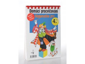 Domácí procvičování : matematika pro 4. třídu : pracovní sešit