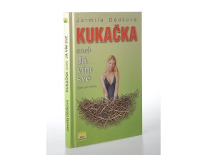 Kukačka, aneb, Já vím své