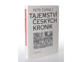Tajemství českých kronik : cesty ke kořenům husitské tradice