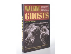 Walking Ghosts : murder and guerilla politics in Colombia