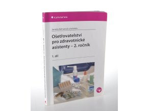 Ošetřovatelství pro zdravotnické asistenty - 2. ročník. 1. díl (2013)