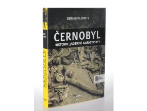 Černobyl : historie jaderné katastrofy