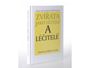 Zvířata jako učitelé a léčitelé : skutečné příběhy a úvahy